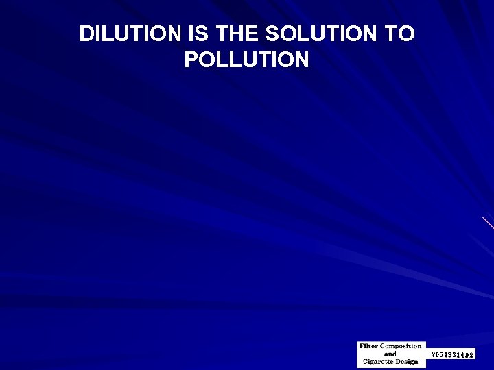 DILUTION IS THE SOLUTION TO POLLUTION 