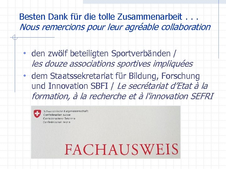 Besten Dank für die tolle Zusammenarbeit. . . Nous remercions pour leur agréable collaboration