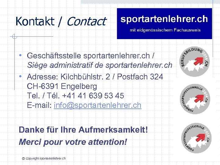 Kontakt / Contact • Geschäftsstelle sportartenlehrer. ch / Siège administratif de sportartenlehrer. ch •