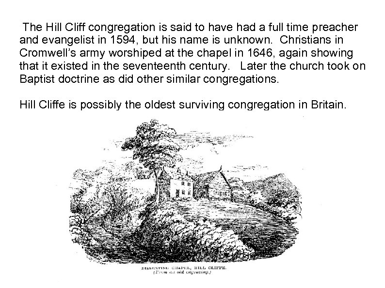 The Hill Cliff congregation is said to have had a full time preacher and