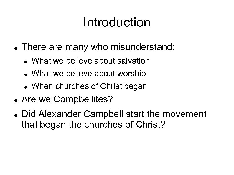 Introduction There are many who misunderstand: What we believe about worship What we believe