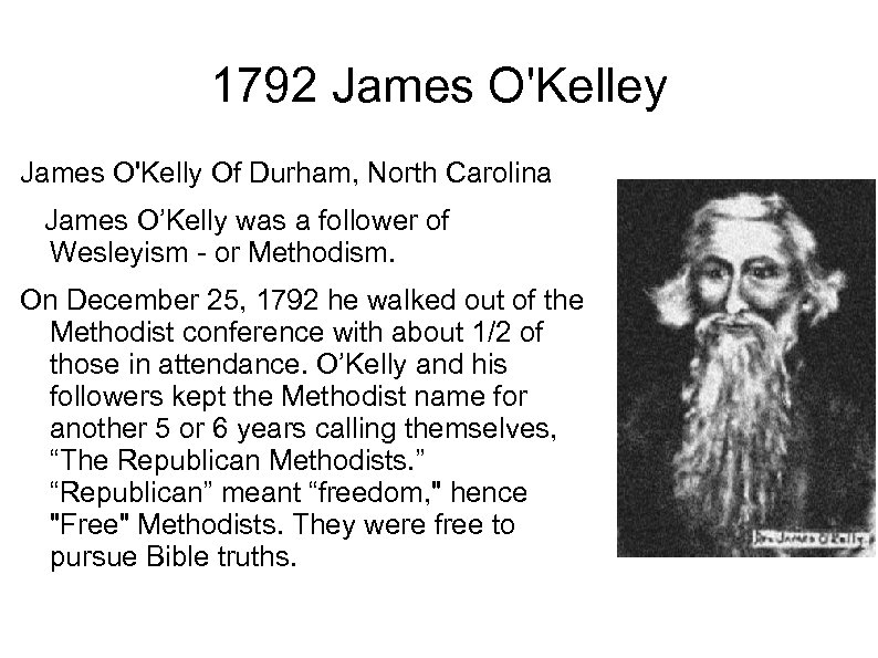 1792 James O'Kelley James O'Kelly Of Durham, North Carolina James O’Kelly was a follower