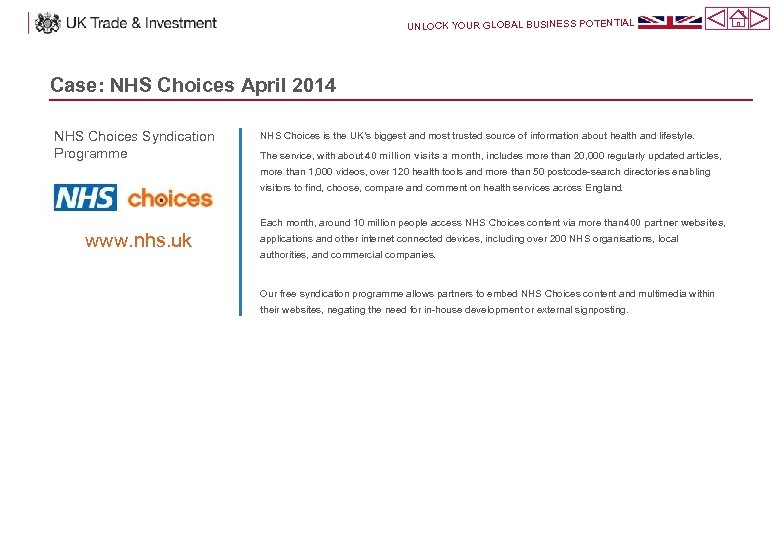 UNLOCK YOUR GLOBAL BUSINESS POTENTIAL Case: NHS Choices April 2014 NHS Choices Syndication Programme