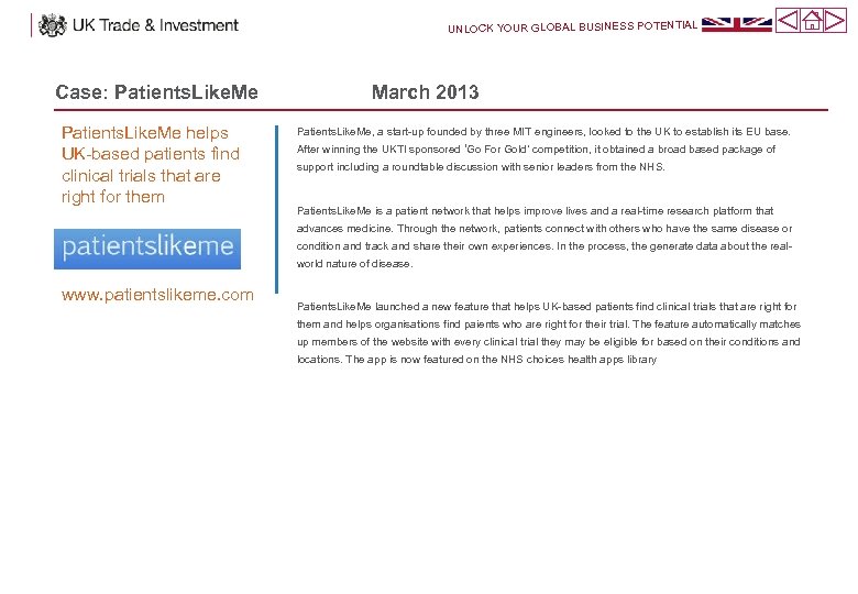 UNLOCK YOUR GLOBAL BUSINESS POTENTIAL Case: Patients. Like. Me helps UK-based patients find clinical