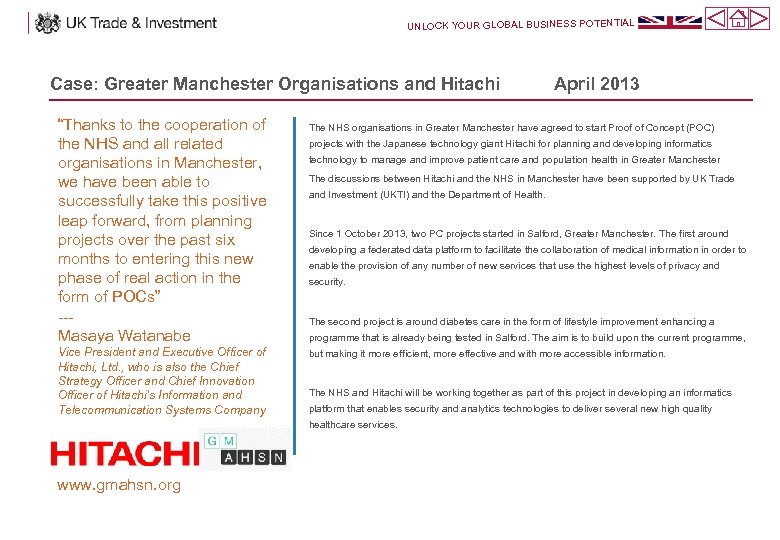 UNLOCK YOUR GLOBAL BUSINESS POTENTIAL Case: Greater Manchester Organisations and Hitachi “Thanks to the