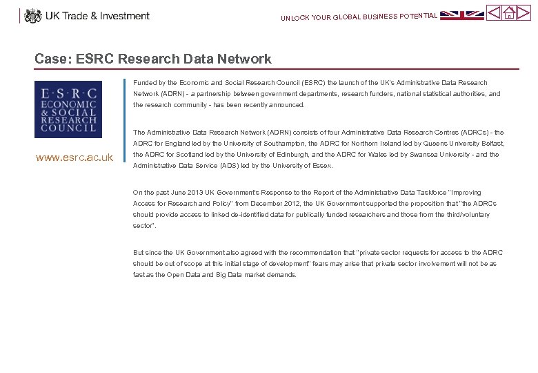 UNLOCK YOUR GLOBAL BUSINESS POTENTIAL Case: ESRC Research Data Network Funded by the Economic