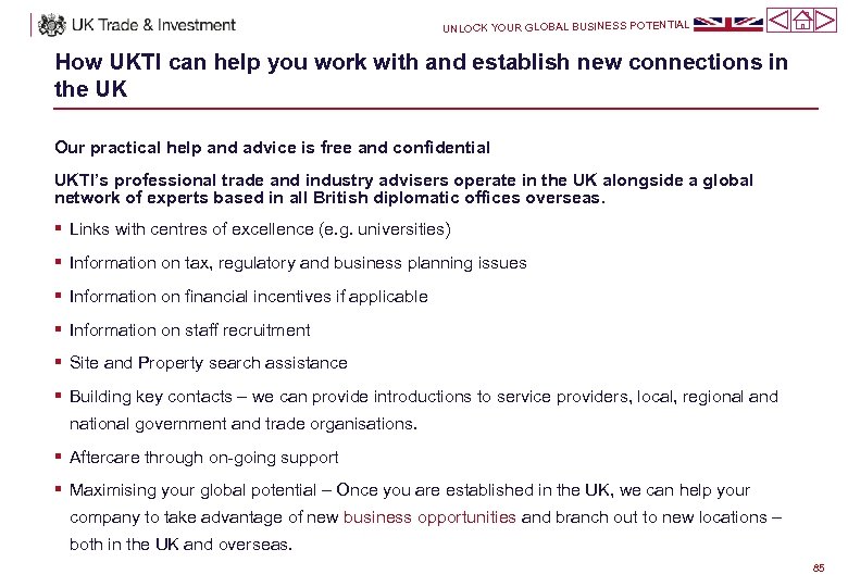 UNLOCK YOUR GLOBAL BUSINESS POTENTIAL How UKTI can help you work with and establish