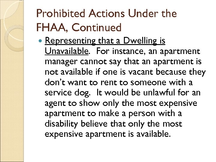 Prohibited Actions Under the FHAA, Continued Representing that a Dwelling is Unavailable. For instance,