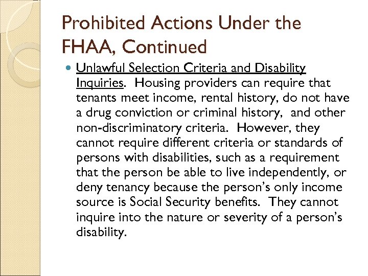 Prohibited Actions Under the FHAA, Continued Unlawful Selection Criteria and Disability Inquiries. Housing providers