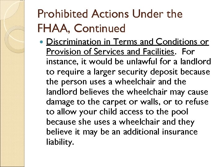 Prohibited Actions Under the FHAA, Continued Discrimination in Terms and Conditions or Provision of