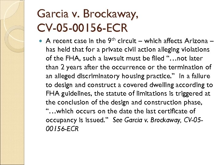 Garcia v. Brockaway, CV-05 -00156 -ECR A recent case in the 9 th circuit