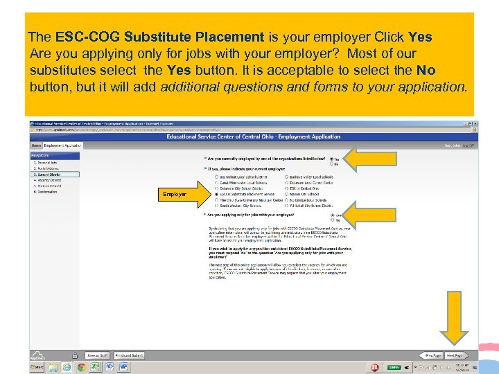 The ESC-COG Substitute Placement is your employer Click Yes Are you applying only for