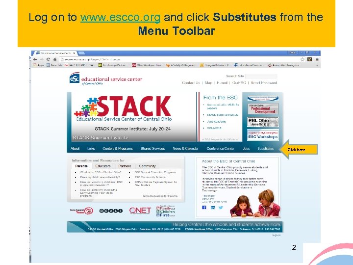 Log on to www. escco. org and click Substitutes from the Menu Toolbar Click