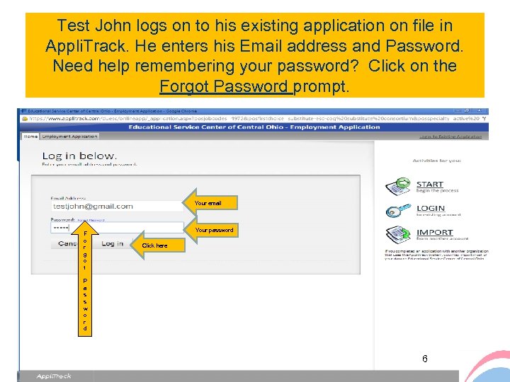 Test John logs on to his existing application on file in Appli. Track. He