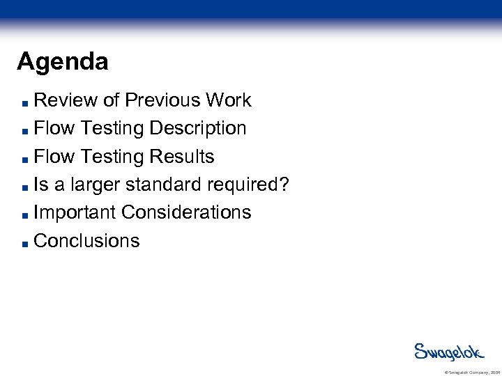 Agenda Review of Previous Work Flow Testing Description Flow Testing Results Is a larger