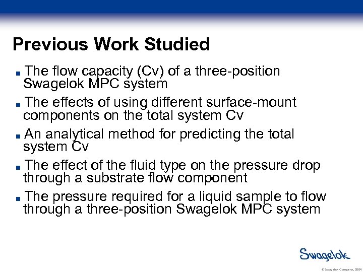 Previous Work Studied The flow capacity (Cv) of a three-position Swagelok MPC system The