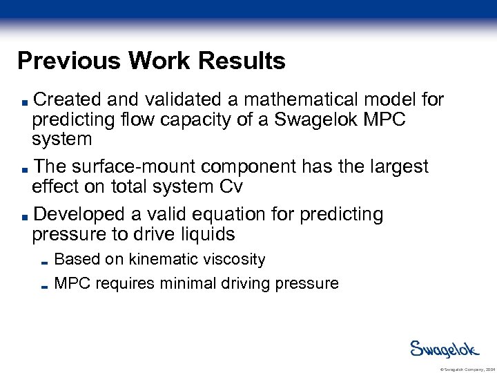 Previous Work Results Created and validated a mathematical model for predicting flow capacity of