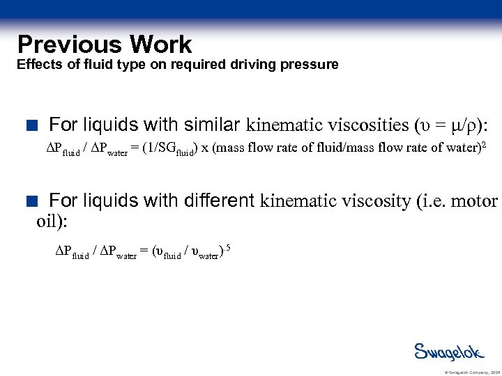 Previous Work Effects of fluid type on required driving pressure For liquids with similar