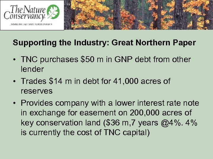Supporting the Industry: Great Northern Paper • TNC purchases $50 m in GNP debt