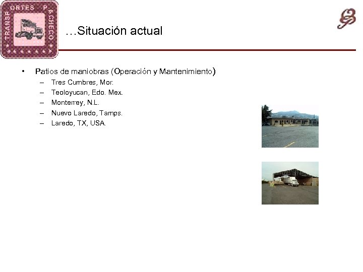 …Situación actual • Patios de maniobras (Operación y Mantenimiento) – – – Tres Cumbres,