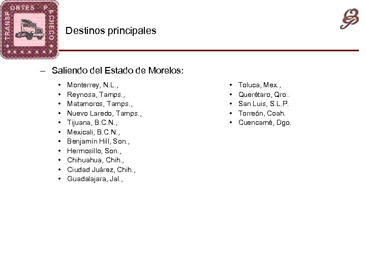 Destinos principales – Saliendo del Estado de Morelos: • • • Monterrey, N. L.