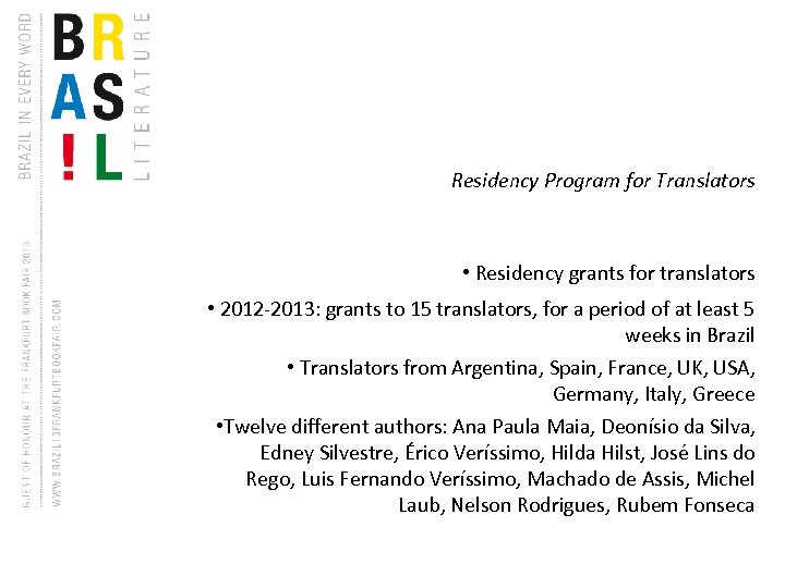 Residency Program for Translators • Residency grants for translators • 2012 -2013: grants to