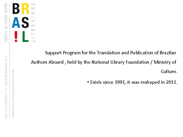 Support Program for the Translation and Publication of Brazilan Authors Aboard , held by