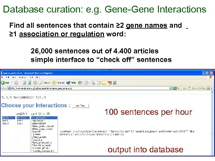 Database curation: e. g. Gene-Gene Interactions Find all sentences that contain ≥ 2 gene