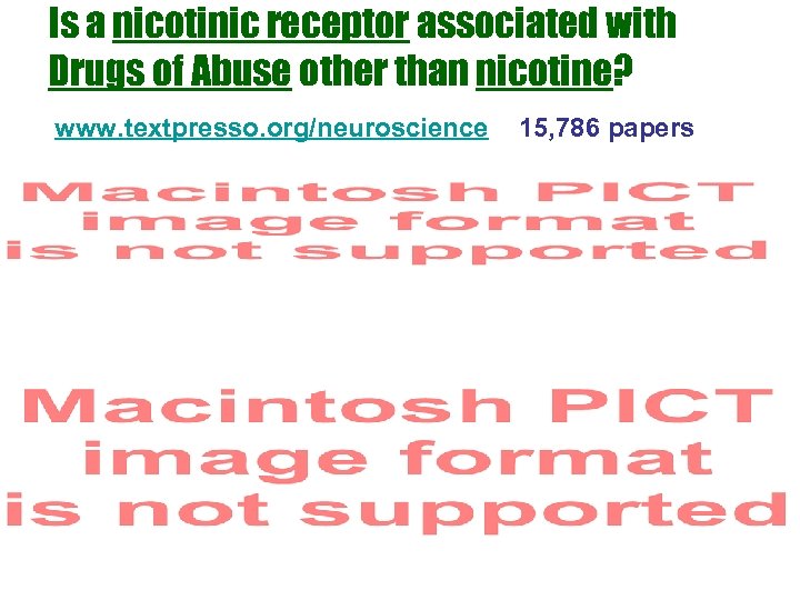 Is a nicotinic receptor associated with Drugs of Abuse other than nicotine? www. textpresso.