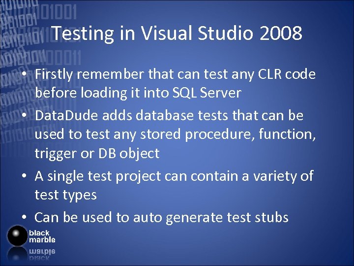 Testing in Visual Studio 2008 • Firstly remember that can test any CLR code