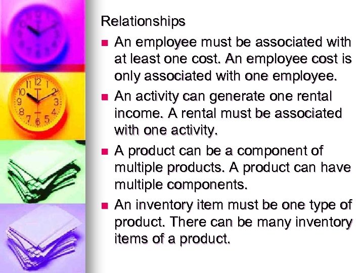 Relationships n An employee must be associated with at least one cost. An employee