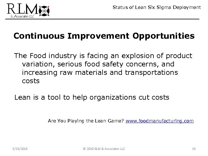 Status of Lean Six Sigma Deployment Continuous Improvement Opportunities The Food industry is facing