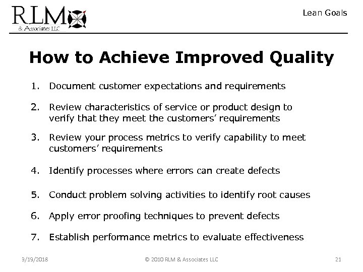 Lean Goals How to Achieve Improved Quality 1. Document customer expectations and requirements 2.