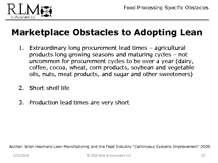 Food Processing Specific Obstacles Marketplace Obstacles to Adopting Lean 1. Extraordinary long procurement lead