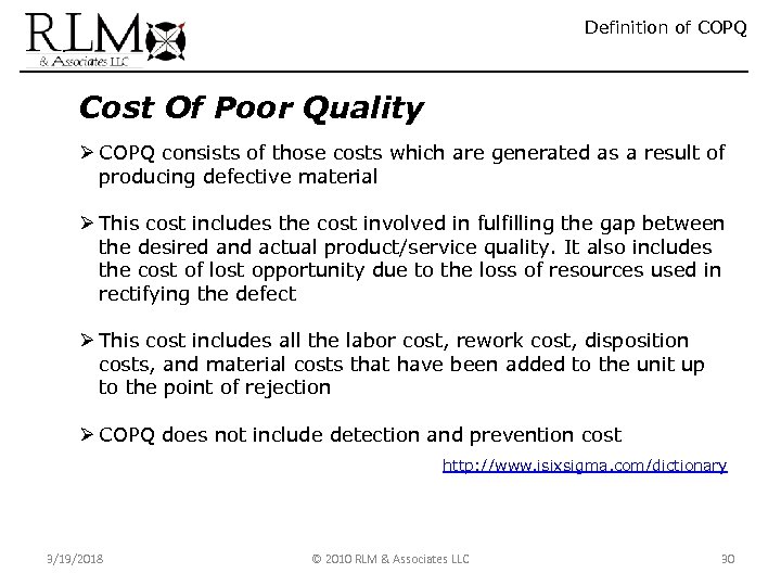Definition of COPQ Cost Of Poor Quality Ø COPQ consists of those costs which