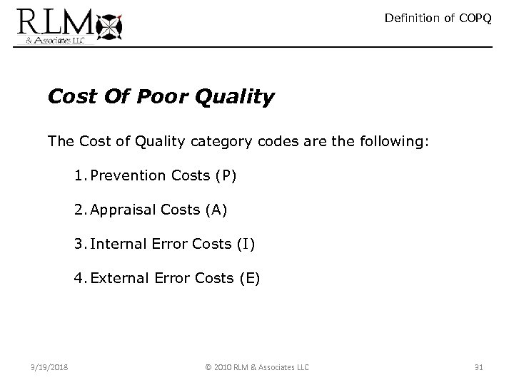 Definition of COPQ Cost Of Poor Quality The Cost of Quality category codes are