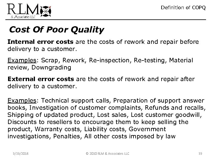 Definition of COPQ Cost Of Poor Quality Internal error costs are the costs of