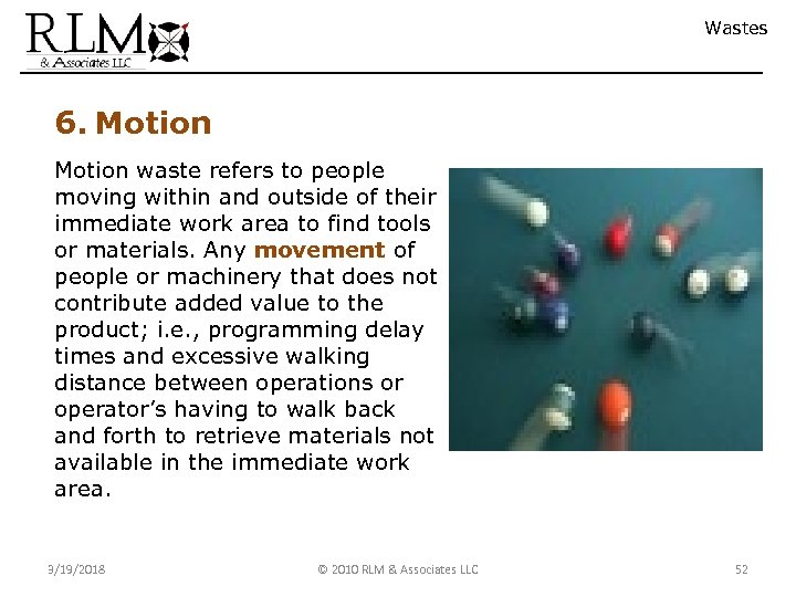 Wastes 6. Motion waste refers to people moving within and outside of their immediate