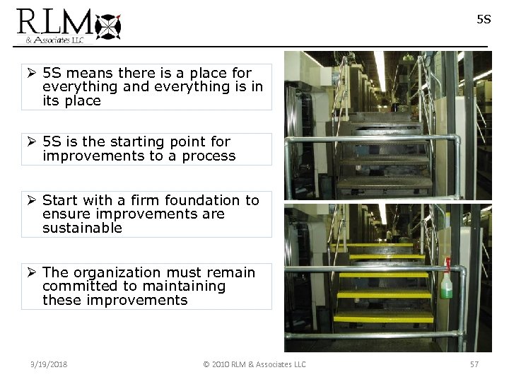 5 S Ø 5 S means there is a place for everything and everything