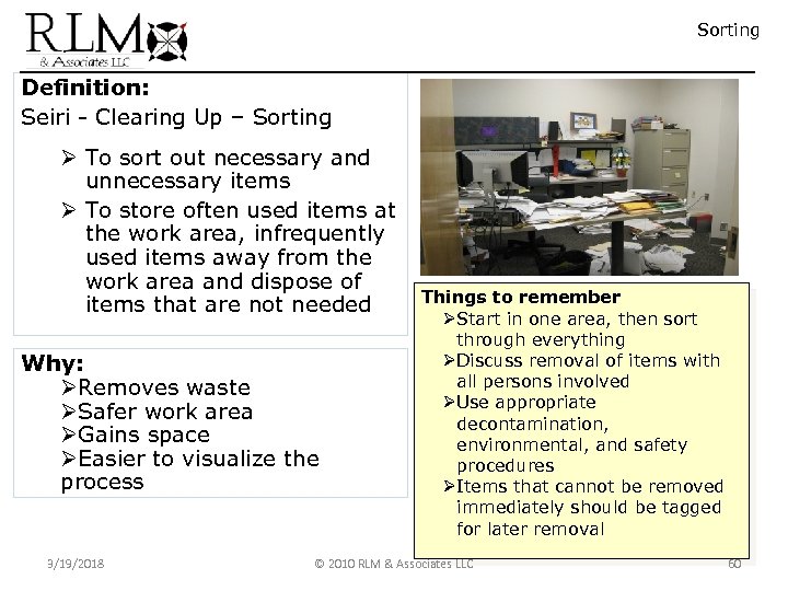 Sorting Definition: Seiri - Clearing Up – Sorting Ø To sort out necessary and