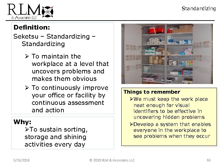 Standardizing Definition: Seketsu – Standardizing Ø To maintain the workplace at a level that