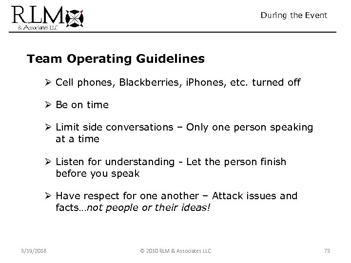 During the Event Team Operating Guidelines Ø Cell phones, Blackberries, i. Phones, etc. turned