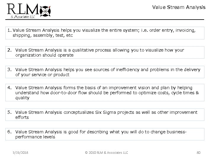 Value Stream Analysis 1. Value Stream Analysis helps you visualize the entire system; i.