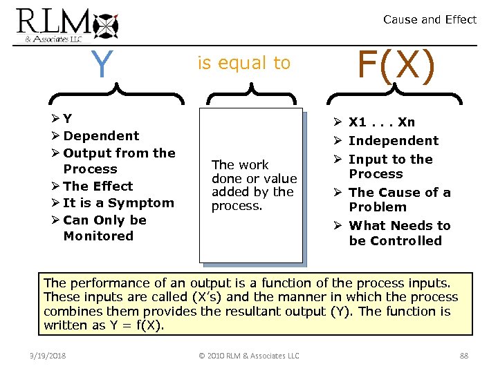 Cause and Effect Y ØY Ø Dependent Ø Output from the Process Ø The