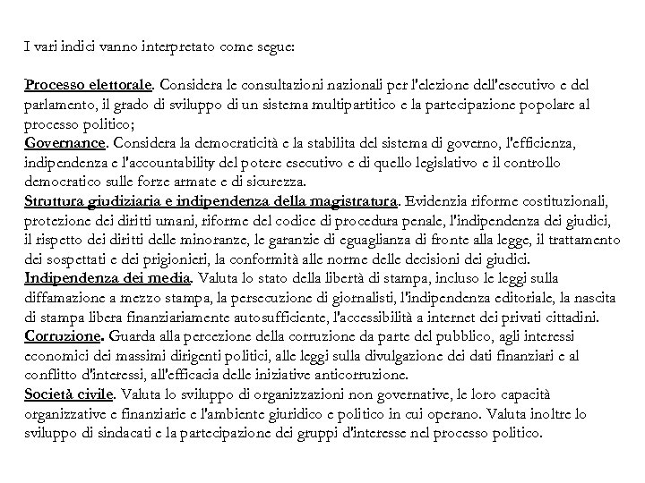 I vari indici vanno interpretato come segue: Processo elettorale. Considera le consultazioni nazionali per