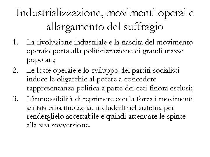 Industrializzazione, movimenti operai e allargamento del suffragio 1. La rivoluzione industriale e la nascita