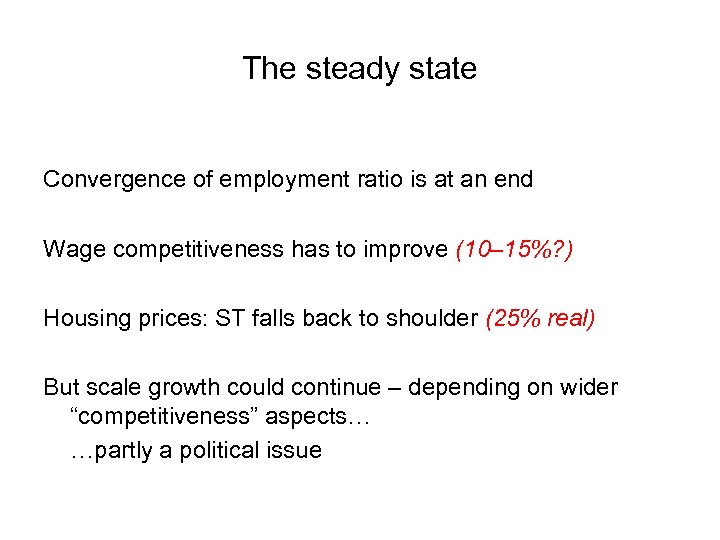 The steady state Convergence of employment ratio is at an end Wage competitiveness has