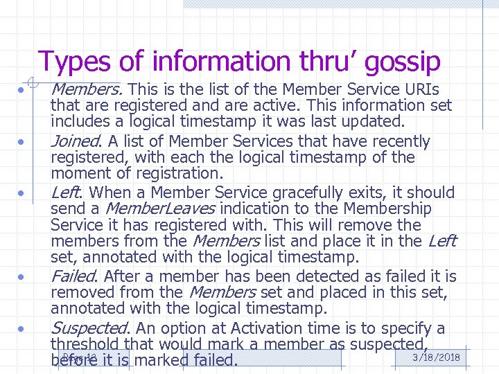 Types of information thru’ gossip • • • Members. This is the list of