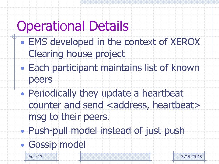 Operational Details • EMS developed in the context of XEROX • • Clearing house