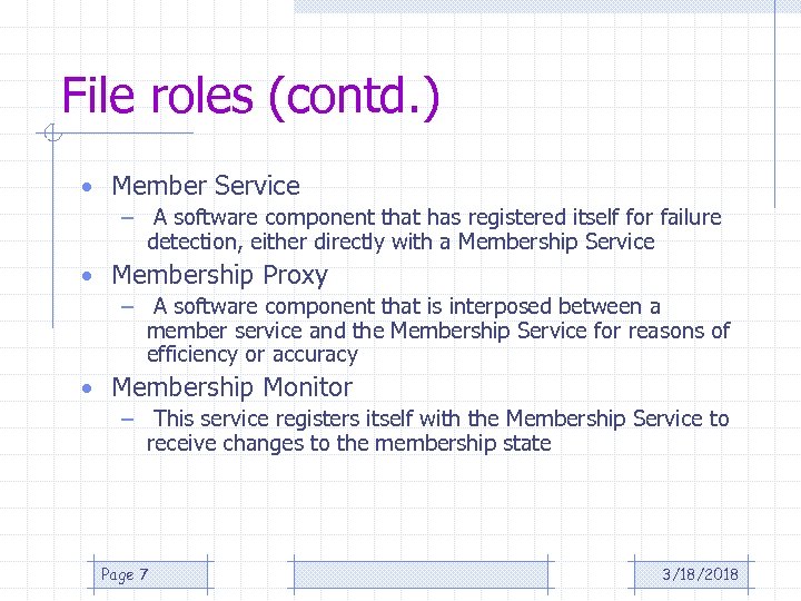 File roles (contd. ) • Member Service – A software component that has registered